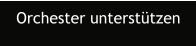 Orchester unterstützen